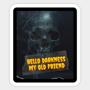 Hello Darkness My Old Friend Sticker